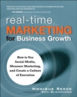 Real-Time Marketing for Business Growth :  How to Use Social Media, Measure Marketing, and Create a Culture of Execution, - eBook