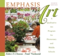 Emphasis Art : A Qualitative Art Program for Elementary and Middle Schools - Book