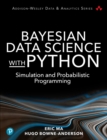 Bayesian Data Science with Python : Simulation and Probabilistic Programming - Book