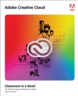 Adobe Creative Cloud Classroom in a Book : Design Software Foundations with Adobe Creative Cloud - eBook