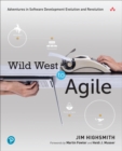 Wild West to Agile : Adventures in Software Development Evolution and Revolution - eBook