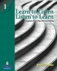Learn to Listen, Listen to Learn 1 : Academic Listening and Note-Taking - Book