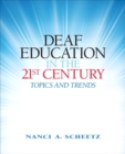 Deaf Education in the 21st Century : Topics and Trends - Book