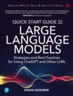 Quick Start Guide to Large Language Models : Strategies and Best Practices for Using ChatGPT and Other LLMs - Book