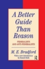 A Better Guide Than Reason : Federalists and Anti-federalists - Book