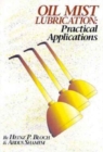Oil Mist Lubrication:Practical Applications : Practical Applications - Book