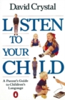 Listen to Your Child : A Parent's Guide to Children's Language - Book