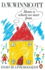 Home is Where We Start from : Essays by a Psychoanalyst - Book