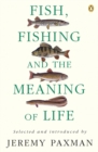 Fish, Fishing and the Meaning of Life - Book