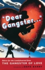 Dear Gangster-- : Advice for the Lonelyhearted - Book