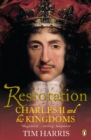 Restoration : Charles II and His Kingdoms, 1660-1685 - Book