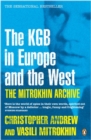 The Mitrokhin Archive : The KGB in Europe and the West - Book