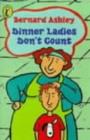 Dinner Ladies Don't Count - Book