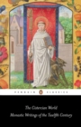 The Cistercian World : Monastic Writings of the Twelfth Century - Book