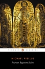 Fourteen Byzantine Rulers : The Chronographia of Michael Psellus - Book