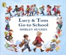 Lucy and Tom Go to School - Book