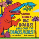 Stomp, Chomp, Big Roars! Here Come the Dinosaurs! - Book