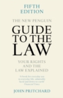 The New Penguin Guide to the Law : Your Rights and the Law Explained - Book