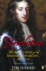 Revolution : The Great Crisis of the British Monarchy, 1685-1720 - Book
