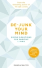 De-junk Your Mind : Simple Solutions for Positive Living - Book