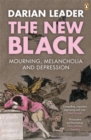 The New Black : Mourning, Melancholia and Depression - Book