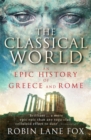 The Classical World : An Epic History of Greece and Rome - Book