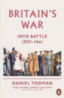 Britain's War : Into Battle, 1937-1941 - Book