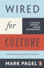Wired for Culture : The Natural History of Human Cooperation - Book