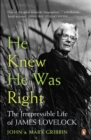 He Knew He Was Right : The Irrepressible Life of James Lovelock - Book