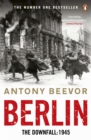 Berlin : The Downfall 1945: The Number One Bestseller - Book