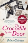 The Crocodile by the Door : The Story of a House, a Farm and a Family - Book