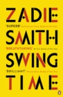 Swing Time : LONGLISTED for the Man Booker Prize 2017 - Book