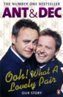 Ooh! What a Lovely Pair : Our Story - from Saturday Night Takeaway's award-winning presenters - Book