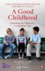 A Good Childhood : Searching for Values in a Competitive Age - Book