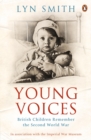 Young Voices : British Children Remember the Second World War - eBook