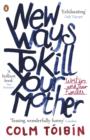 New Ways to Kill Your Mother : Writers and Their Families - Book