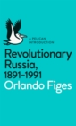 Revolutionary Russia, 1891-1991 : A Pelican Introduction - Book