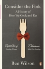 Consider the Fork : A History of How We Cook and Eat - Book