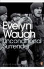 Unconditional Surrender : The Conclusion of Men at Arms and Officers and Gentlemen - Book