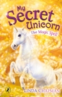 My Secret Unicorn: The Magic Spell - Book