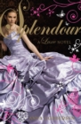 Splendour : A Luxe novel - Book