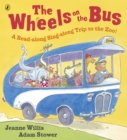 The Wheels on the Bus : a Read-along Sing-along Trip to the Zoo! - Book