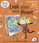 Charlie and Lola: Look After Your Planet - Book
