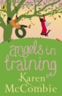 Angels in Training : (Angels Next Door Book 2) - Book
