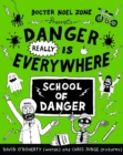 Danger Really is Everywhere: School of Danger (Danger is Everywhere 3) - Book