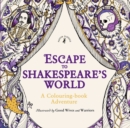 Escape to Shakespeare's World: A Colouring Book Adventure - Book