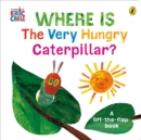 Where is the Very Hungry Caterpillar? - Book