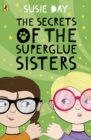 The Secrets of the Superglue Sisters - Book