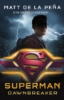 Superman: Dawnbreaker - Matt de la Pe a