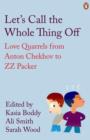 Let's Call the Whole Thing Off : Love Quarrels from Anton Chekhov to ZZ Packer - eBook